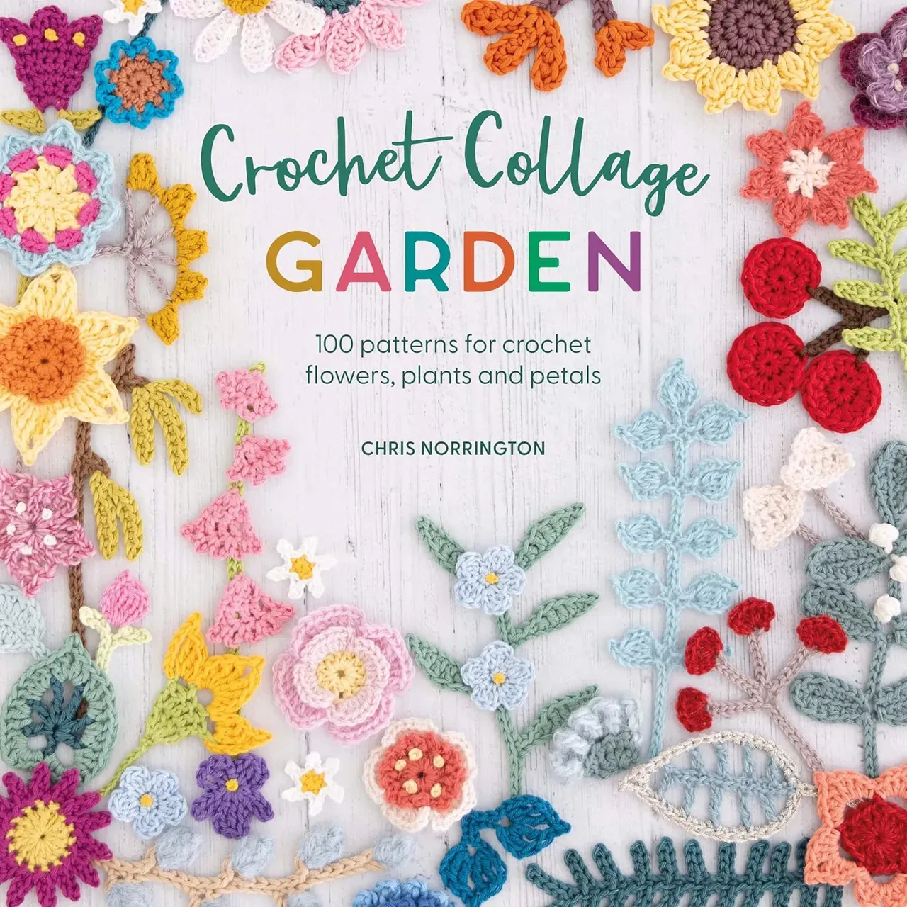 Crochet Collage Garden: Botanical patterns for crochet collage and appliqué