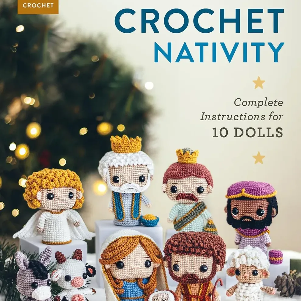 Crochet Nativity: Complete Instructions for 10 Dolls