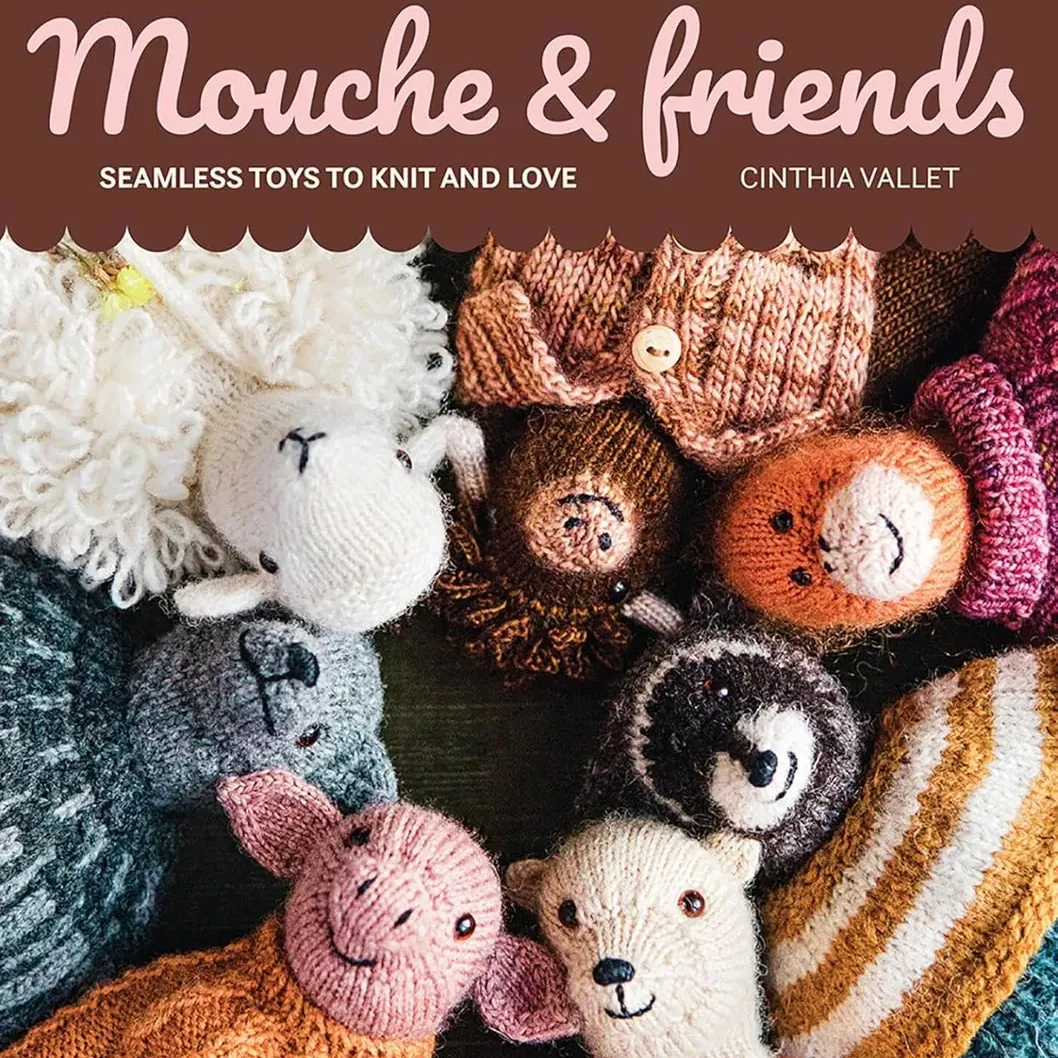 Mouche & Friends: Seamless Toys to Knit and Love